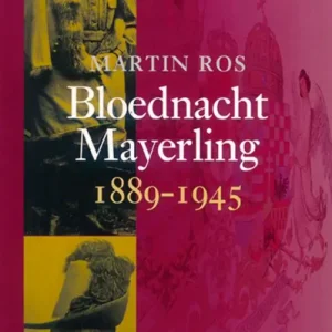 Snelle Levering Bloednacht Mayerling 1889-1945