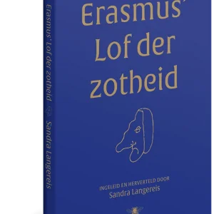 Alleen Vandaag Erasmus’ Lof der Zotheid